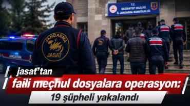 JASAT’tan faili meçhul dosyalara operasyon: 19 şüpheli yakalandı