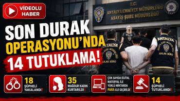 ‘Son Durak’ operasyonunda 14 tutuklama