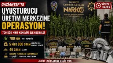 Gaziantep'te uyuşturucu üretim merkezine operasyon